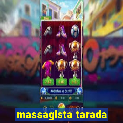 massagista tarada